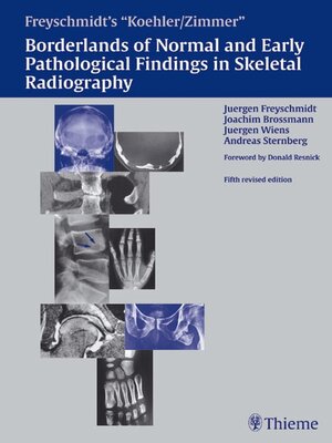 cover image of Freyschmidt's "Koehler/Zimmer" Borderlands of Normal and Early Pathological Findings in Skeletal Radiography